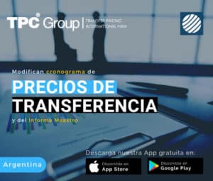 Modifican cronograma de Precios de Transferencia y del Informe Maestro en Argentina