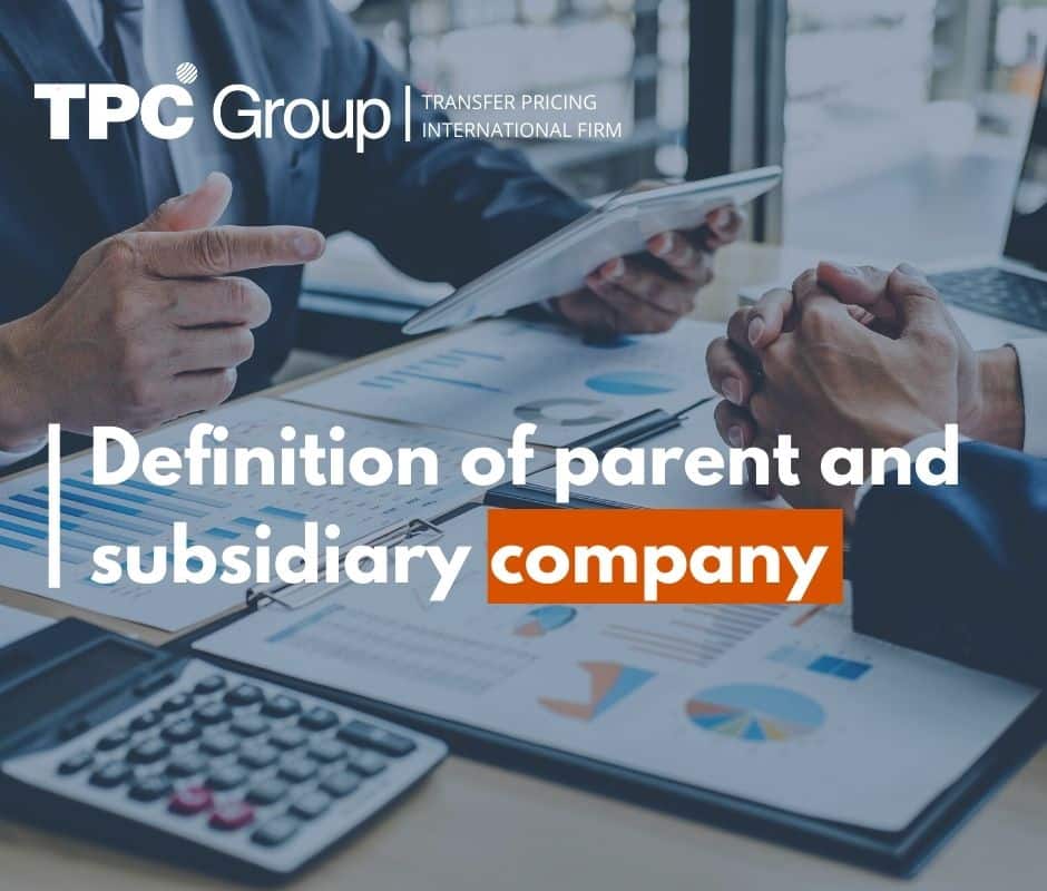 Definition of parent and subsidiary company - TPC GROUP