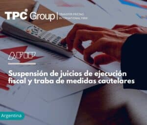 Suspensión de juicios de ejecución fiscal y traba de medidas cautelares