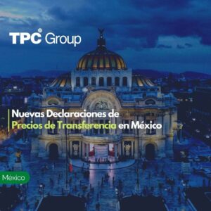 Nuevas Declaraciones de Precios de Transferencia en México