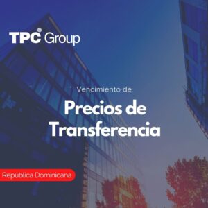 Vencimiento de Precios de Transferencia en República Dominicana