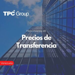 Vencimiento de Precios de Transferencia en Venezuela