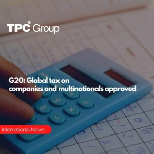 G20 Global tax on companies and multinationals approved