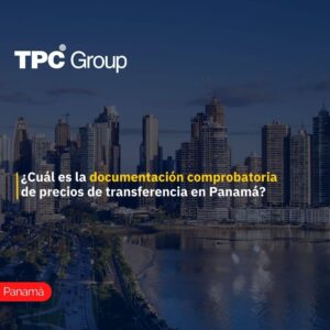¿Cuál es la documentación comprobatoria de precios de transferencia en Panamá