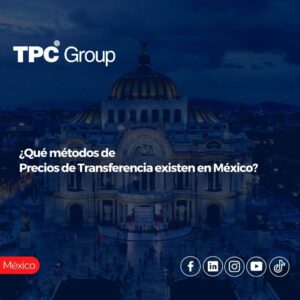 ¿Qué métodos de precios de transferencia existen en México