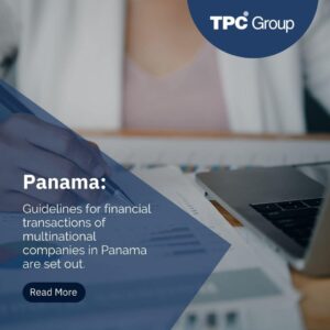 Guidelines for financial transactions of multinational companies in Panama are set out