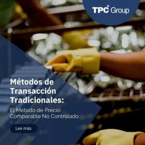 Métodos de Transacción Tradicionales El Método de Precio Comparable No Controlado