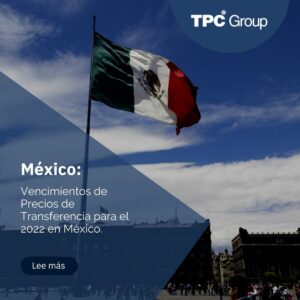 Vencimientos de precios de transferencia para el 2022 en México