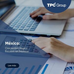 Crecientes litigios fiscales en México