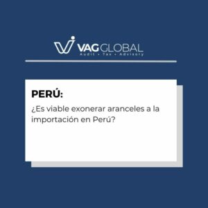 ¿Es viable exonerar aranceles a la importación en Perú?