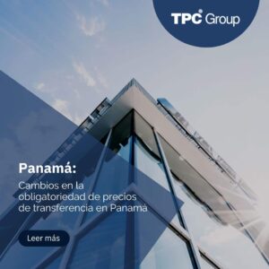 Cambios en la obligatoriedad de precios de transferencia en Panamá