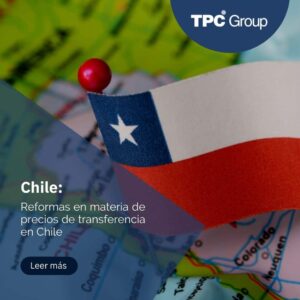 Reformas en materia de Precios de Transferencia en Chile