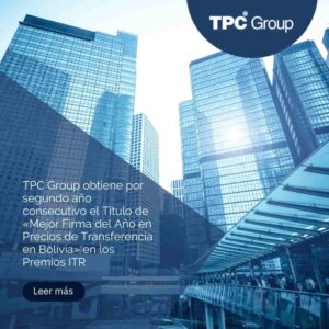 TPC Group obtiene por segundo año consecutivo el Título de "Mejor Firma del Año en Precios de Transferencia en Bolivia" en los Premios ITR