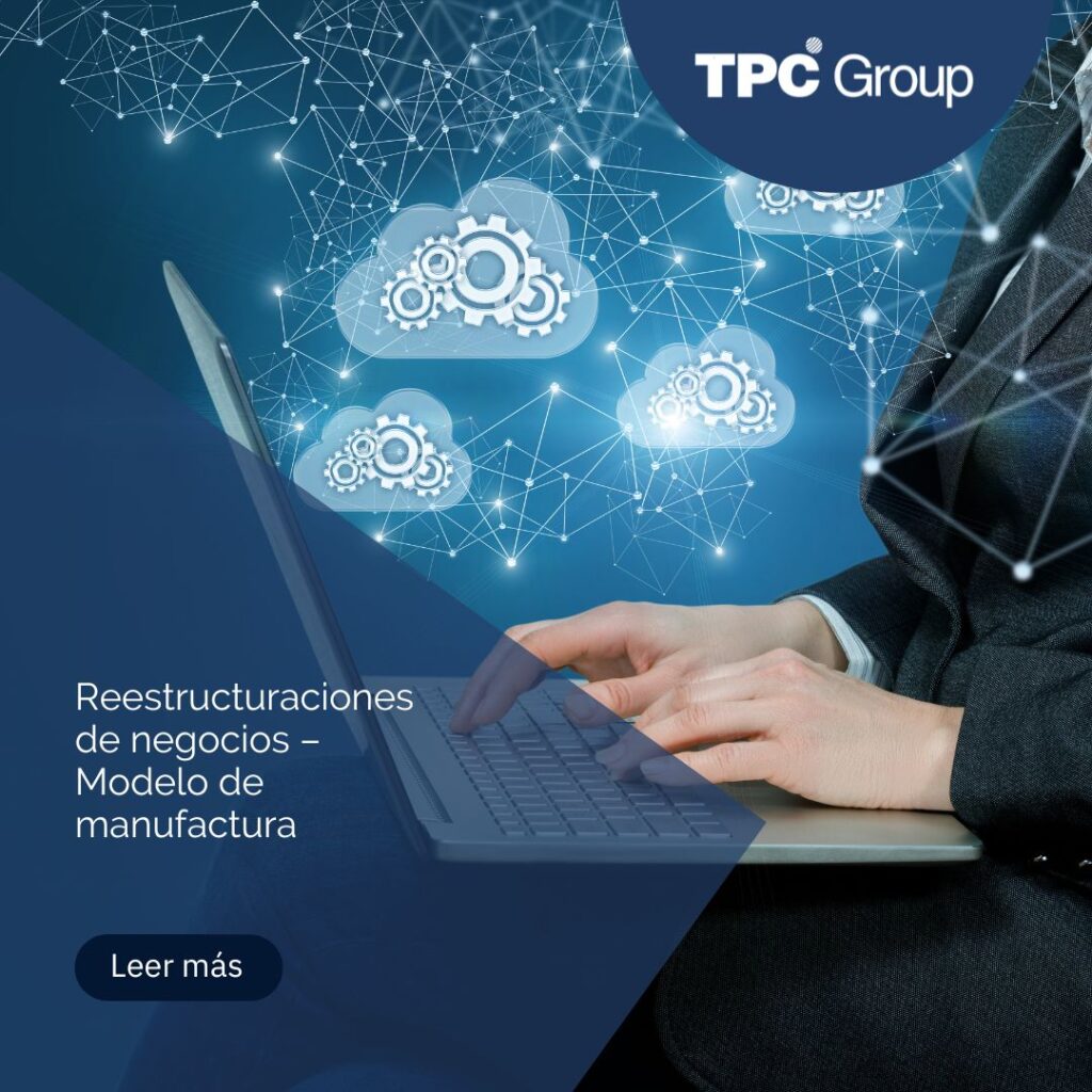 Reestructuraciones de negocios – Modelo de manufactura