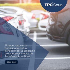 El sector automotriz mexicano se podría beneficiar por la aplicación de los nuevos Precios de Transferencia en Brasil