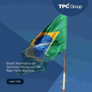 Brasil: Normativa de Servicios Intragrupo de Bajo Valor Añadido
