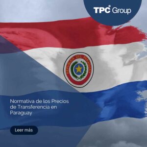 Normativa de los Precios de Transferencia en Paraguay