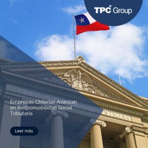 Empresas Chilenas Avanzan en Responsabilidad Social Tributaria