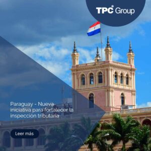 Paraguay - Nueva iniciativa para fortalecer la inspección tributaria