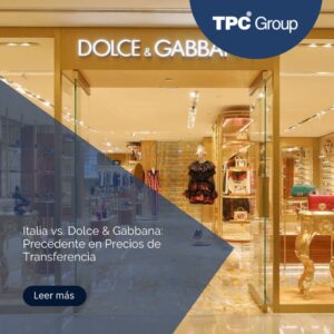 Italia vs. Dolce & Gabbana: Precedente en Precios de Transferencia