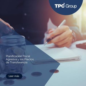 Planificación Fiscal Agresiva y los Precios de Transferencia
