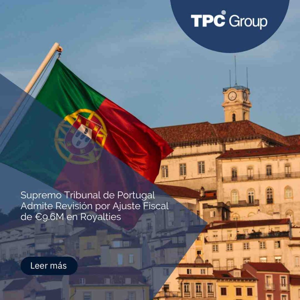 Supremo Tribunal de Portugal Admite Revisión por Ajuste Fiscal de €9.6M en Royalties