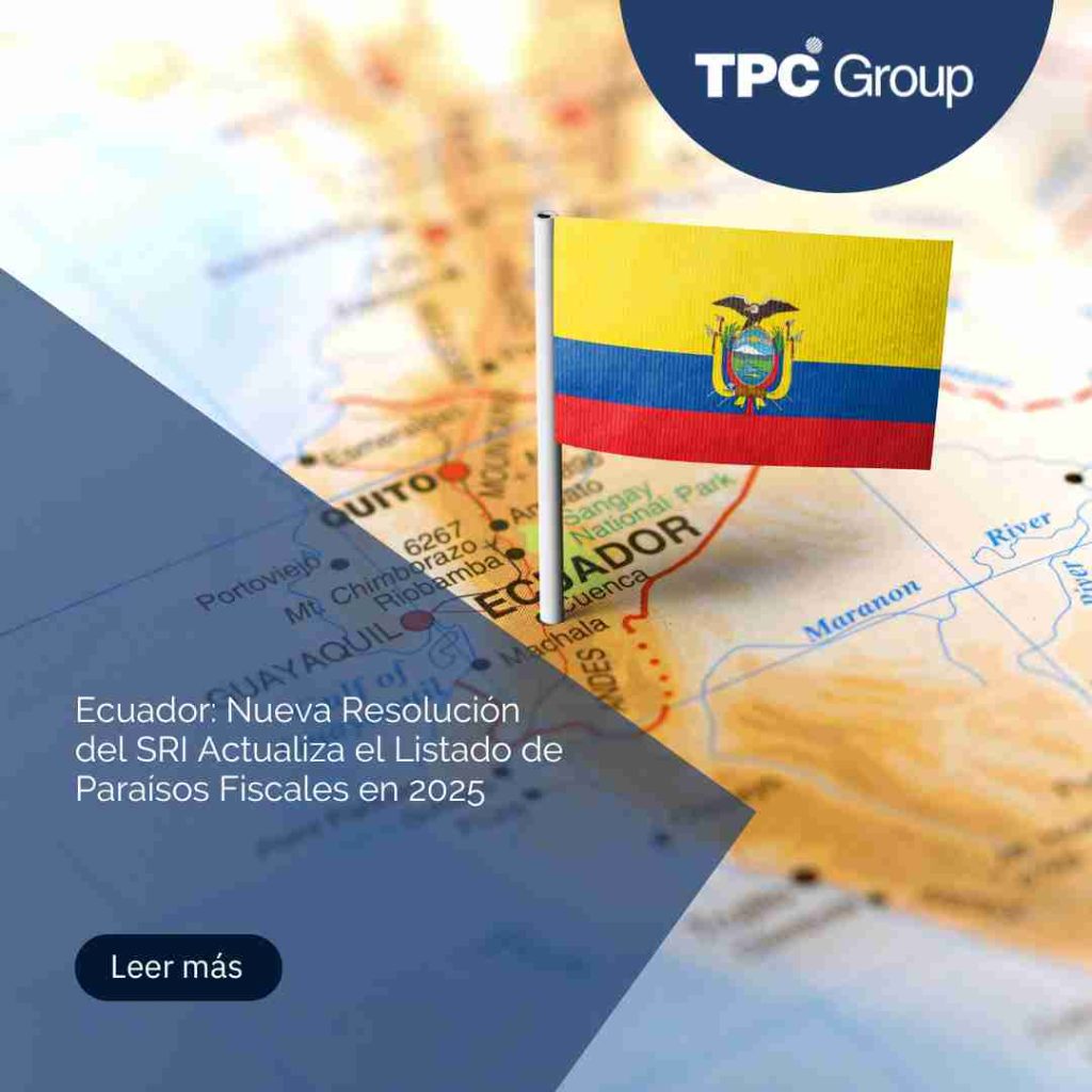 Ecuador: Nueva Resolución del SRI Actualiza el Listado de Paraísos Fiscales en 2025