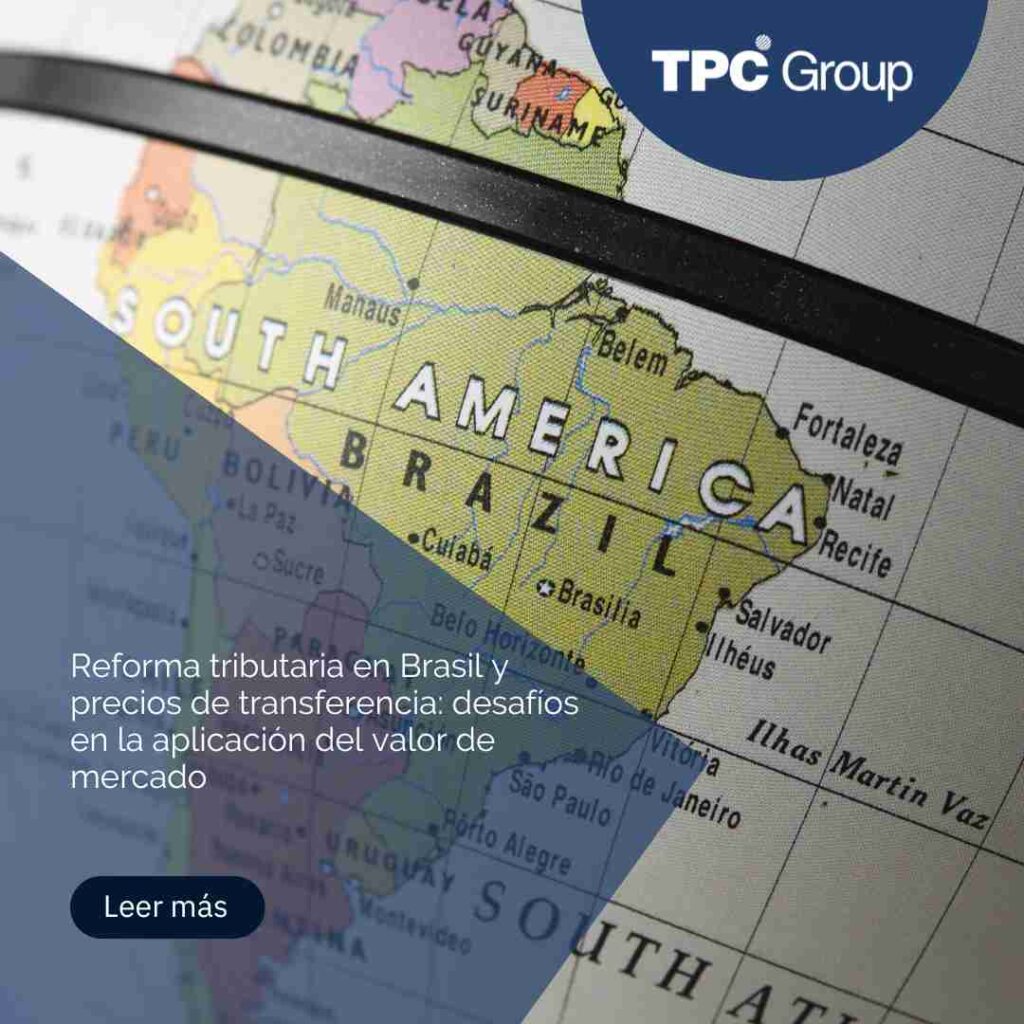 Reforma tributaria en Brasil y precios de transferencia: desafíos en la aplicación del valor de mercado