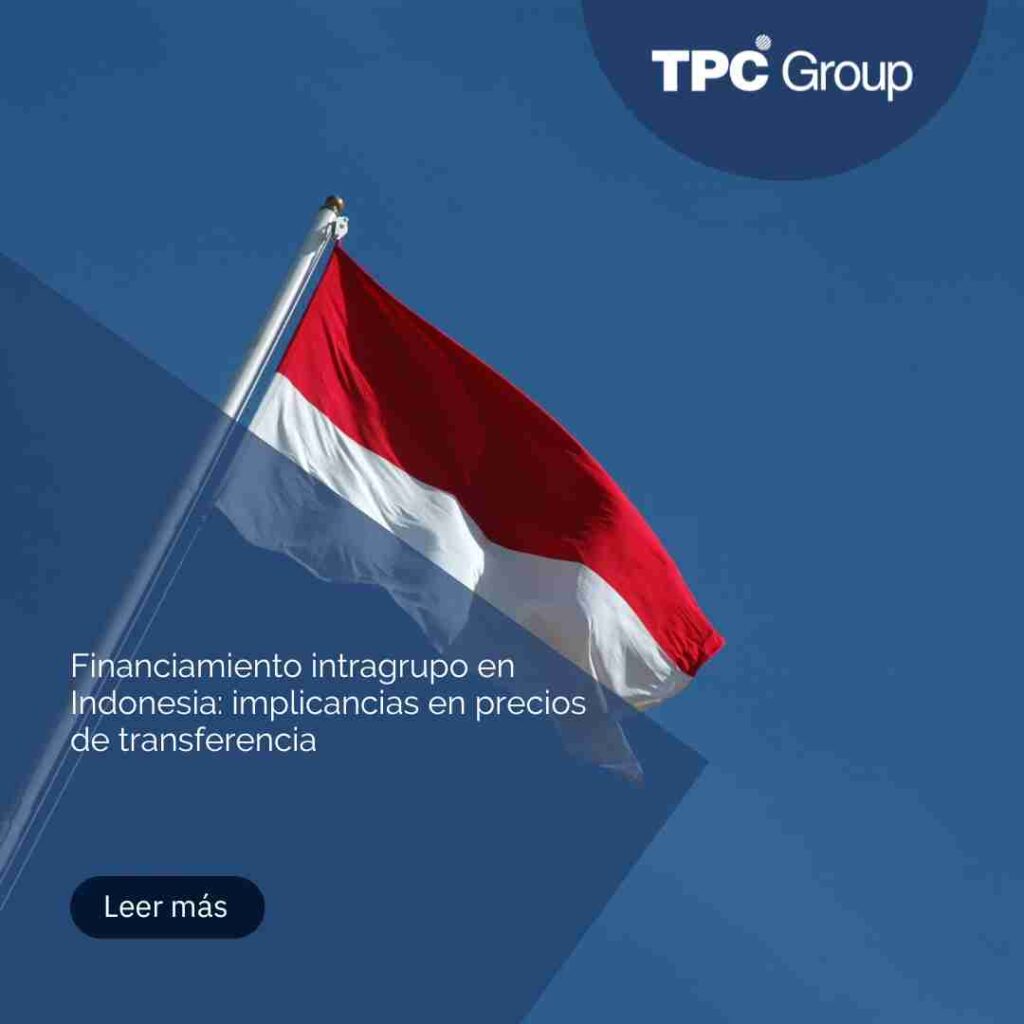Financiamiento intragrupo en Indonesia: implicancias en precios de transferencia