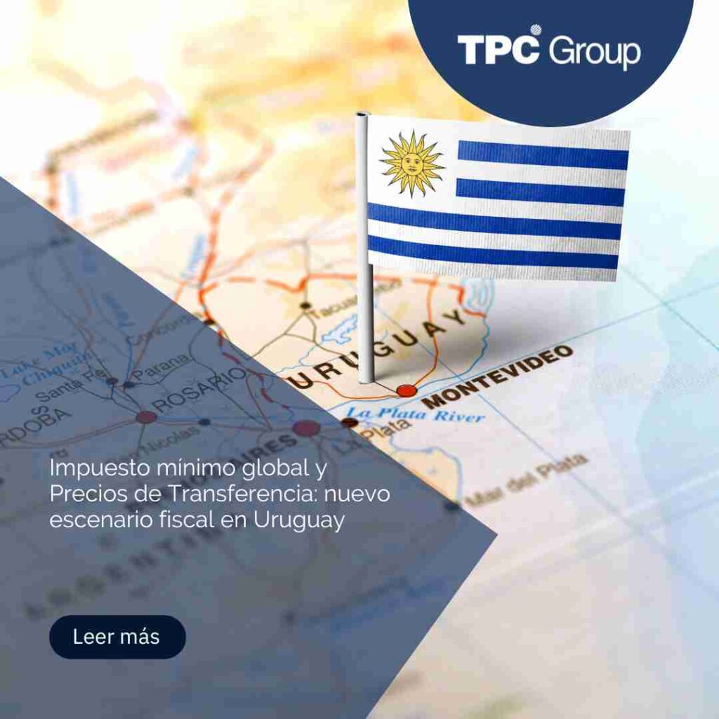 Impuesto mínimo global y Precios de Transferencia: nuevo escenario fiscal en Uruguay