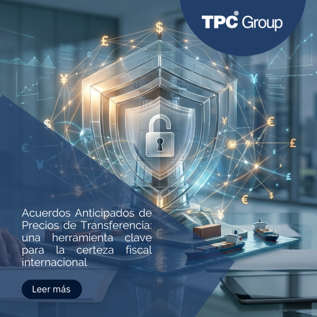 Acuerdos Anticipados de Precios de Transferencia: una herramienta clave para la certeza fiscal internacional