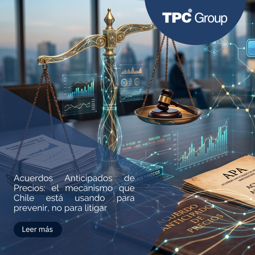 Acuerdos Anticipados de Precios: el mecanismo que Chile está usando para prevenir, no para litigar
