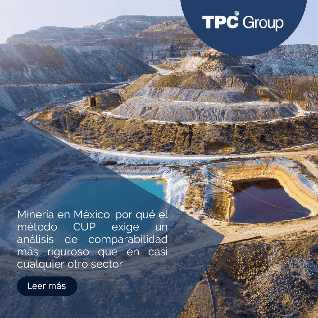 TPC Group IMG Web Minería en México_ por qué el método CUP exige un análisis de comparabilidad más riguroso que en casi cualquier otro sector