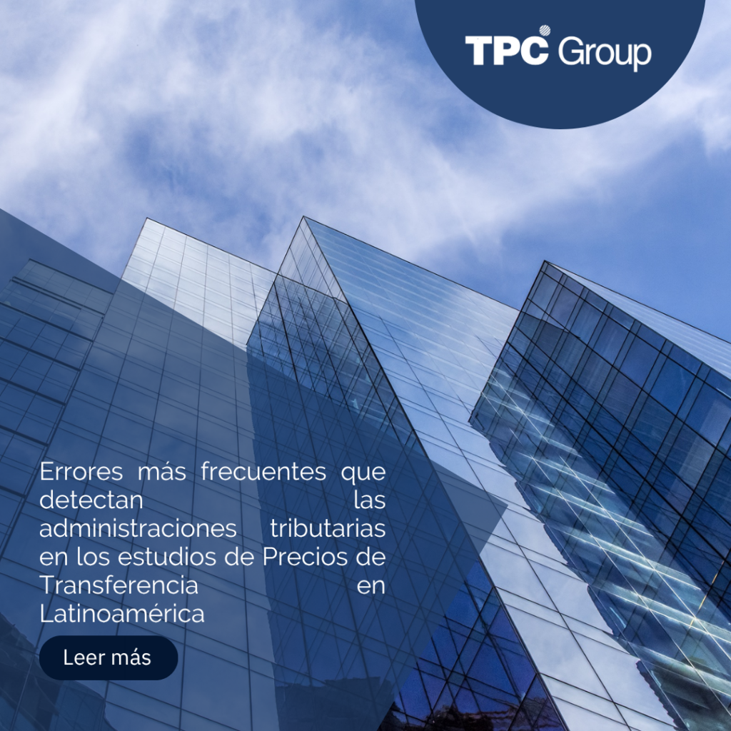 Errores más frecuentes que detectan las administraciones tributarias en los estudios de Precios de Transferencia en Latinoamérica 