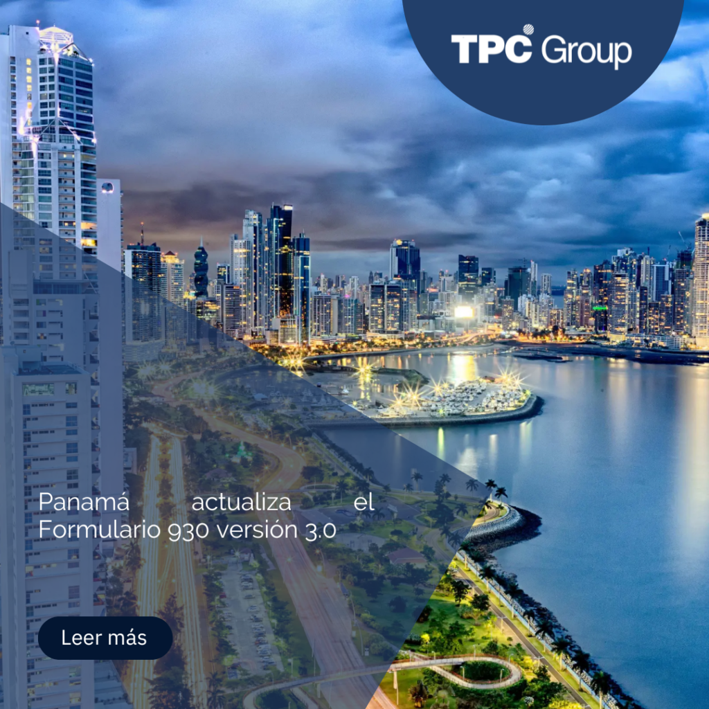 Panamá actualiza el Informe de Precios de Transferencia: entra en vigor el Formulario 930 versión 3.0 