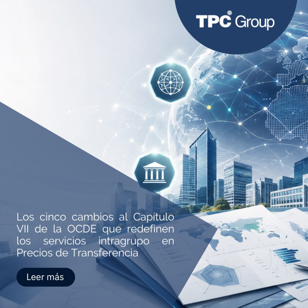 Los cinco cambios al Capítulo VII de la OCDE que redefinen los servicios intragrupo en precios de transferencia