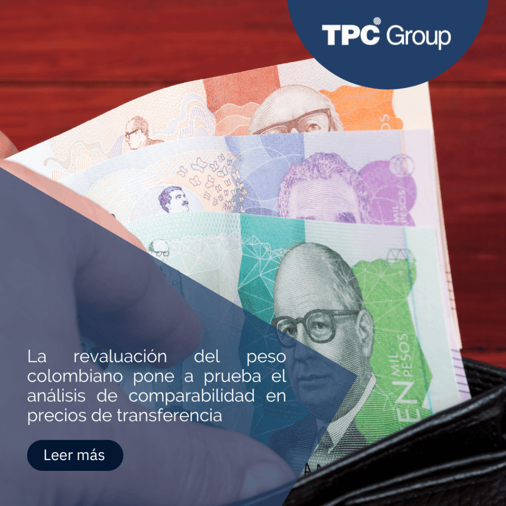 La revaluación del peso colombiano pone a prueba el análisis de comparabilidad en precios de transferencia