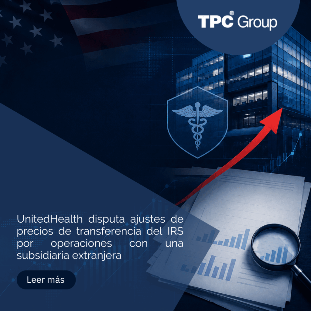 UnitedHealth disputa ajustes de precios de transferencia del IRS por operaciones con una subsidiaria extranjera