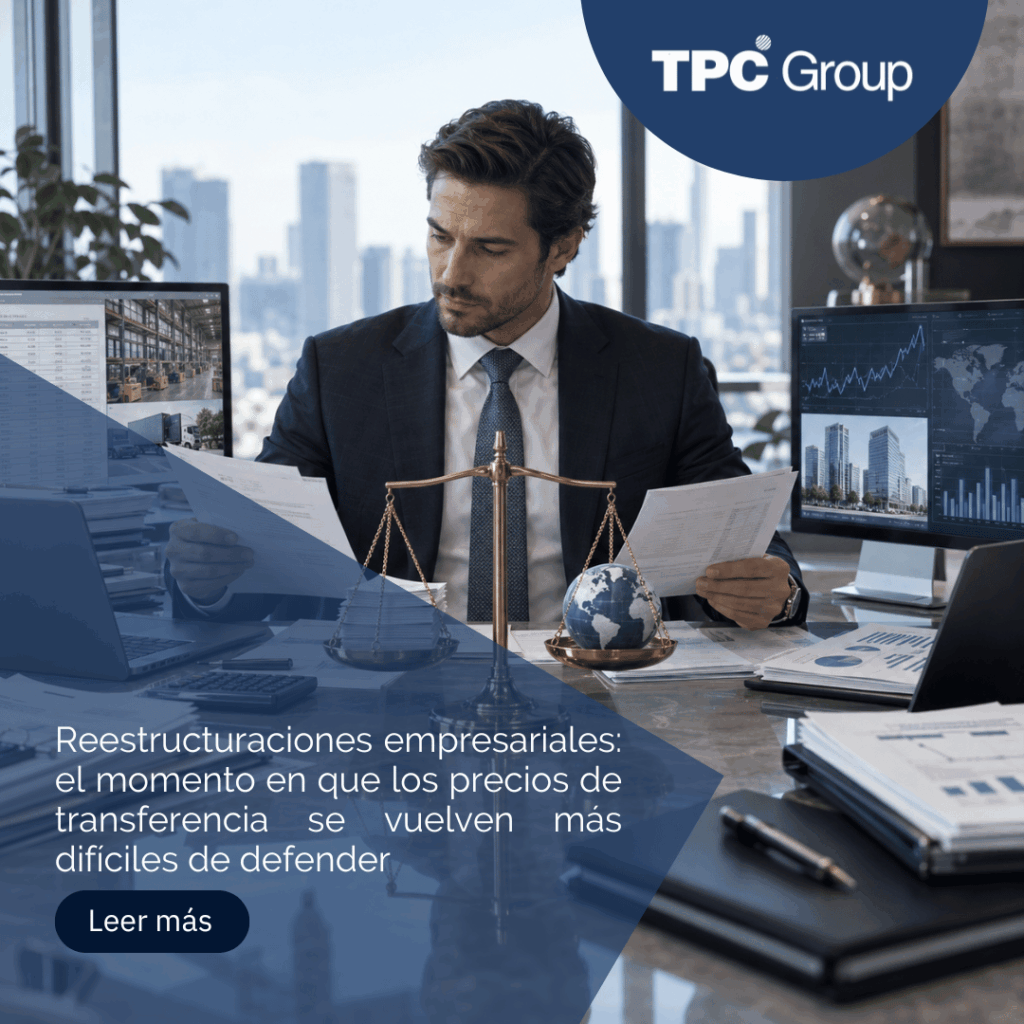 Reestructuraciones empresariales: el momento en que los precios de transferencia se vuelven más difíciles de defender