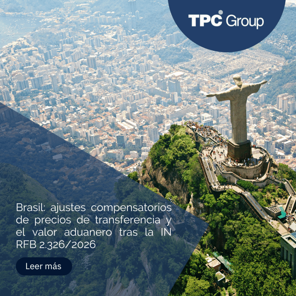 Brasil: ajustes compensatorios de precios de transferencia y el valor aduanero tras la IN RFB 2.326/2026