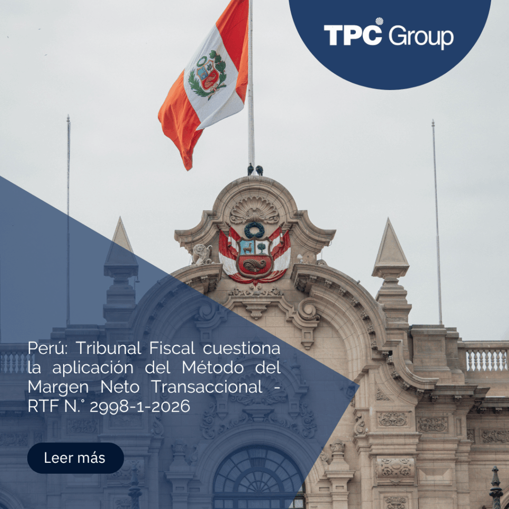 Perú: Tribunal Fiscal cuestiona la aplicación del Método del Margen Neto Transaccional por no considerar la moneda funcional — RTF N.° 2998-1-2026