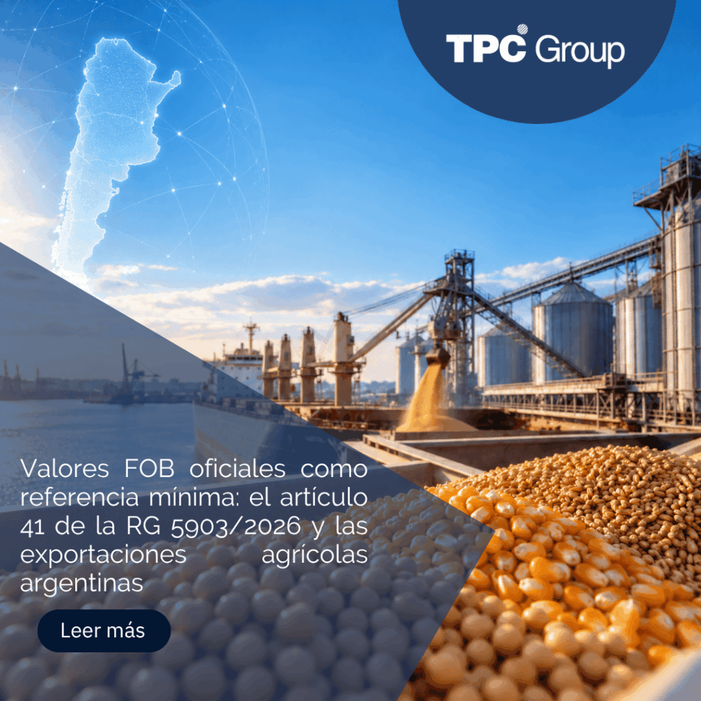 Valores FOB oficiales como referencia mínima: el artículo 41 de la RG 5903/2026 y las exportaciones agrícolas argentinas